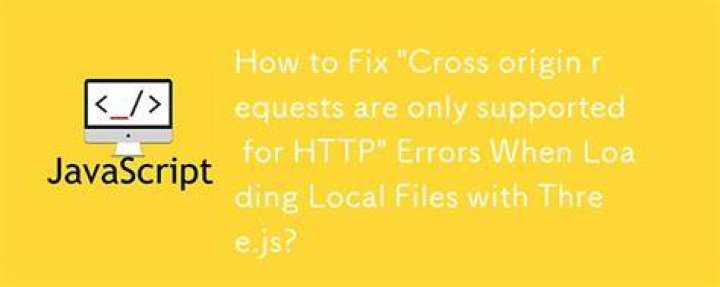 How do I fix cross-origin requests are only supported for protocol schemes?